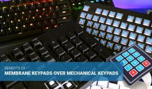 membrane keypads vs mechanical keypads